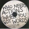 Who Needs Actions When You Got Words