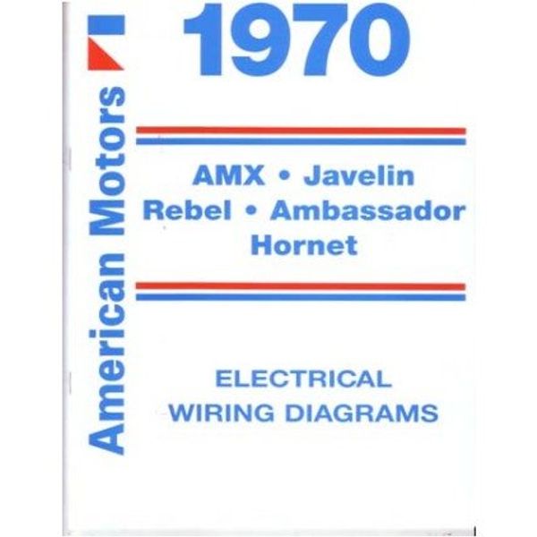 1970 AMC Wiring Diagrams Schematics