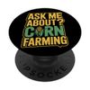 Ask Me About Corn Farming Corn Farmer PopSockets Adhesive PopGrip