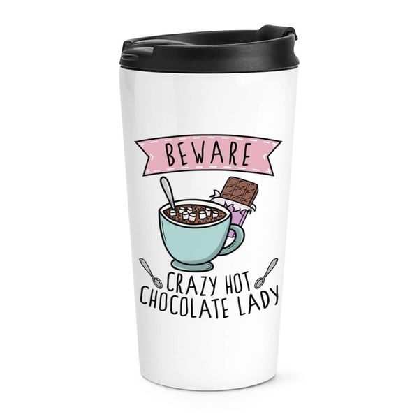 Beware Crazy Hot Chocolate Lady Travel Mug Cup