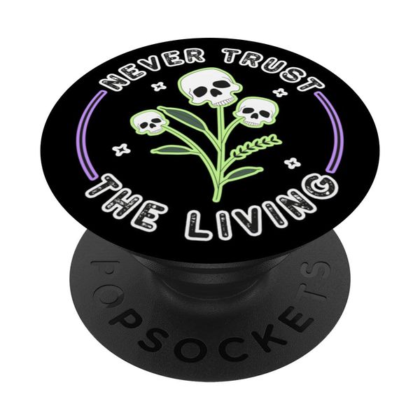 Halloween Gothic Skeleton Skull: Never Trust The PopSockets Adhesive PopGrip