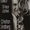 Ten Year Jubilee - Christian Lindberg