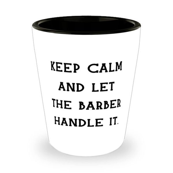 Cute Barber Shot Glass, Keep Calm and Let the Barber Handle It, Gifts For Colleagues, Present From Boss, Ceramic Cup For Barber, Barber present, Gift for barber, Barber gift ideas, Barber gifts,