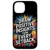 Draw Positive Insights from Every Setback | Inspiring Case for iPhone 14