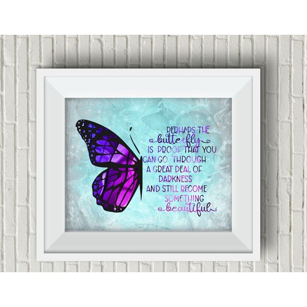 Perhaps the Butterfly is Proof Art Print UNFRAMED Suicide Awareness Semi Colon