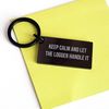 Logger Keychain - Keep Calm And Let The Logger Handle It, Graduation Gift for Him