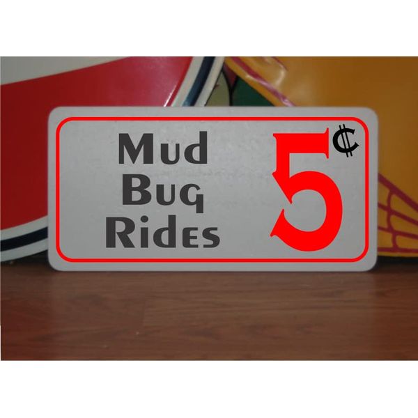 Mud Bug Rides 5 Cents Metal Sign