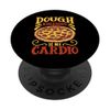 Dough kneading is my cadio - pizza maker PopSockets Adhesive PopGrip