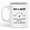 Cunt-o-Meter Rude Explicit Sarcastic Coffee Mug