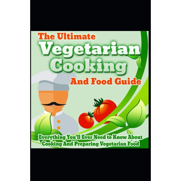 Vegetarian Cooking And Food Guide