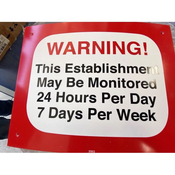 Warning Sign - This establishment may be monitored 24 hours per day, 7 days Per