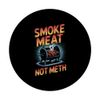 Smoke Meat Not Meth Brisket BBQ Grill PopSockets Adhesive PopGrip