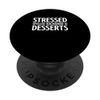 Stressed Spelled Backwards Is Desserts Cake Baking Bakery PopSockets Swappable PopGrip