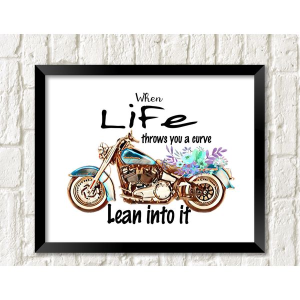 When Life Throws You a Curve Lean Into It MOTORCYCLE Wall Art Print UNFRAMED