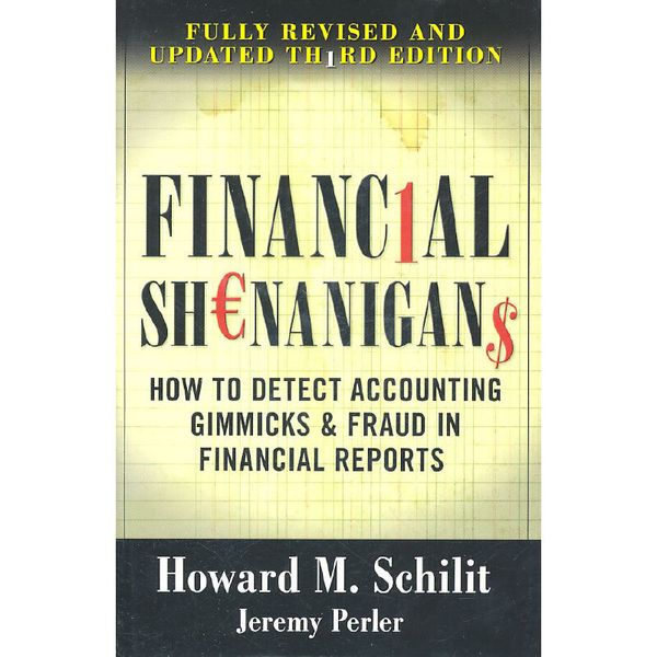 Financial Shenanigans: How to Detect Accounting Gimmicks & Fraud in Financial Reports, Third Edition 金融诡计（第三版）