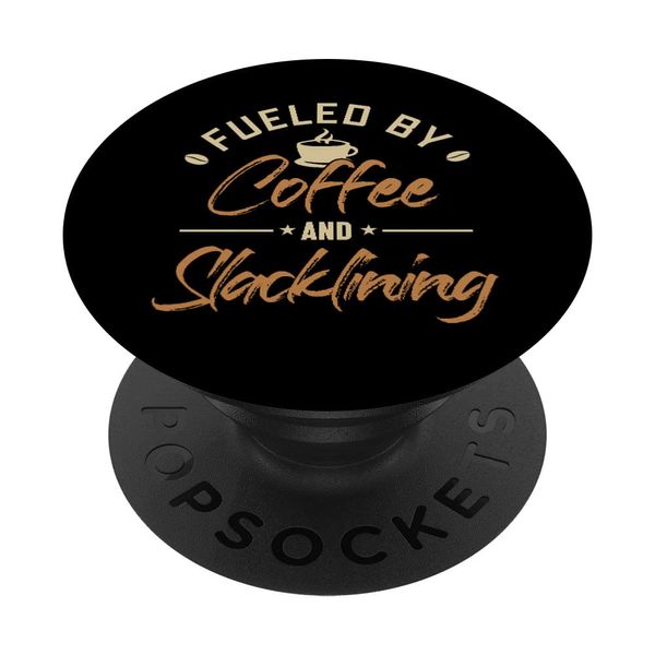 Fueled by Coffee and Slacklining Slackliner Profis Slackline PopSockets Swappable PopGrip