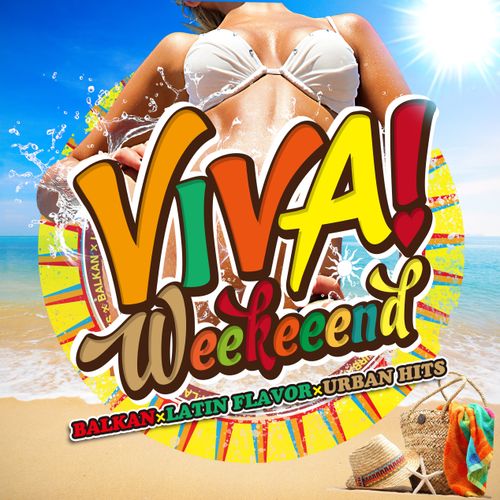 VIVA!Weekeeend -BALKAN×LATIN FLAVOR×URBAN HITS