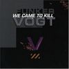 We Came To Kill [Digipak]