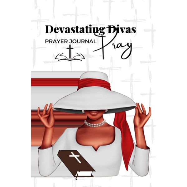 Devastating Divas Pray: 6x9 Prayer Journal Notebook