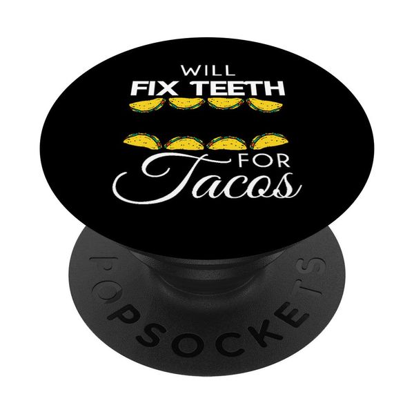 Dentist Dentistry Student Dental Humor Teeth Smile Tacos PopSockets Grip and Stand for Phones and Tablets