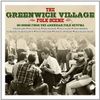 The Greenwich Village Folk Scene [3CD Box Set]