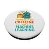 Powered by Caffeine and Machine Learning Cute Robot Coffee PopSockets Adhesive PopGrip