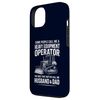 Heavy Equipment Operator Husband Dad Funny Case for iPhone 13