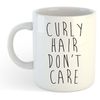 Curly Hair, Don’t Care, Funny Mug