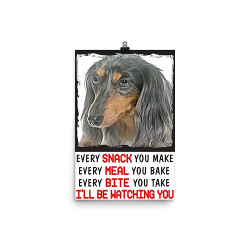 Every Snack You Make I'll Be Watching You Grizzle Tan Dachshund Wall Art Poster 12x18 Inches Unframed - Funny Pet Parent Kitchen Home Decor Gifts for Wiener Dog Lovers