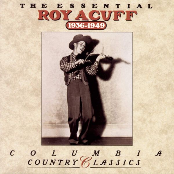 The Essential Roy Acuff (1936-1949)