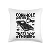 Cornhole And Beer That's Why I'm Here Bean Bag Throw Pillow
