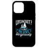 iPhone 15 Plus Lifejacket I Like To Live Dangerously Captain Boat Boating Case