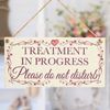 Treatment in Progress Please do not Disturb - Beautiful Handmade Sign
