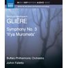 Reinhold Moritsevich Gliere: Symphony No. 3, 'il'ya Muromets'