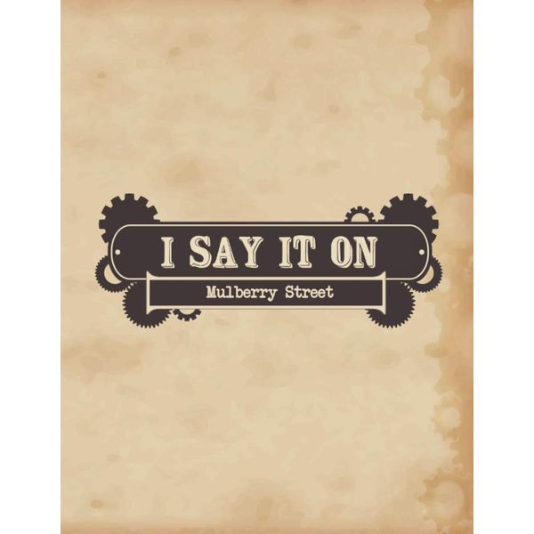 I Say it On Mulberry Street