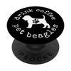 Beagle Gift Black White Drink Coffee Pet Beagles PopSockets Swappable PopGrip