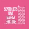 Scaffolders Have Erections - Cushion/Pillow (with Insert) - 41 x 41cm (16)" - Pink - One Size