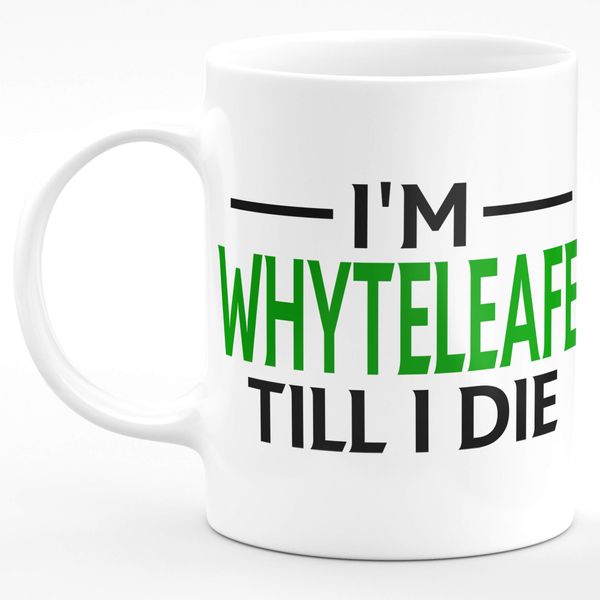 Amelia Gould Apparel I'm Whyteleafe Till I DIE Premium Grade Mug Gift 11oz