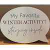 Holidays, "My Favorite Winter Activity? Staying Inside" Solid Wood Decor, New
