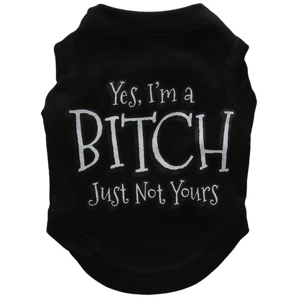 Mirage Yes I'm A Bitch Just Not Yours Screen Print Shirt, X-Small, Black