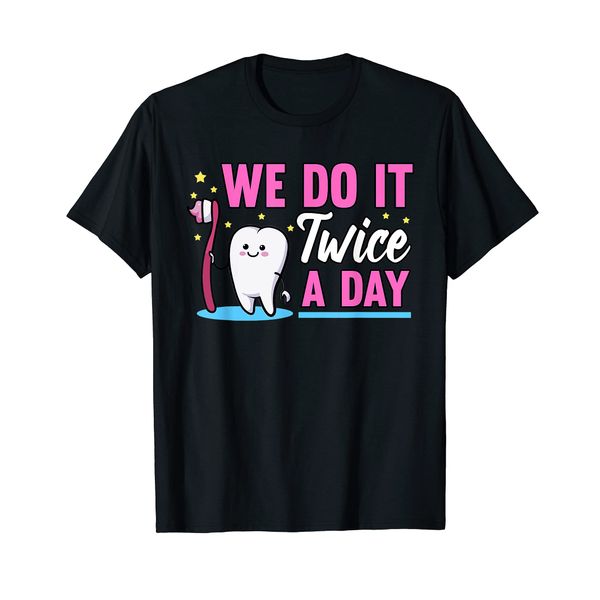 Funny Tooth We Do It Twice A Day Toothbrush Dentist T-Shirt