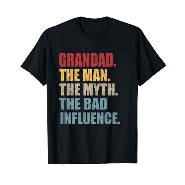 Grandad The Man Myth Bad Influence Funny Father's Day Gift T-Shirt