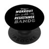 Workout With Resistance Bands Resistance Band PopSockets Swappable PopGrip