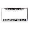 I'd Rather Be Driving My RC Car Chrome License Plate Frame