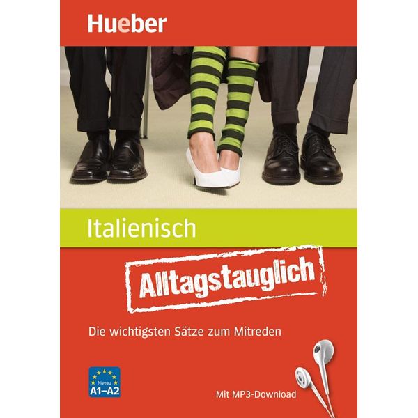 Alltagstauglich Italienisch: Die wichtigsten Sätze zum Mitreden / Buch mit MP3- Download