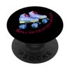 Roll on up outta my face PopSockets Standard PopGrip
