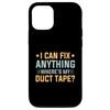 iPhone 12/12 Pro I Can Fix Anything, Where's My Duct Tape? Case