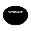 The World Needs More Lactating Breasts - Breast Pump Quotes PopSockets Swappable PopGrip