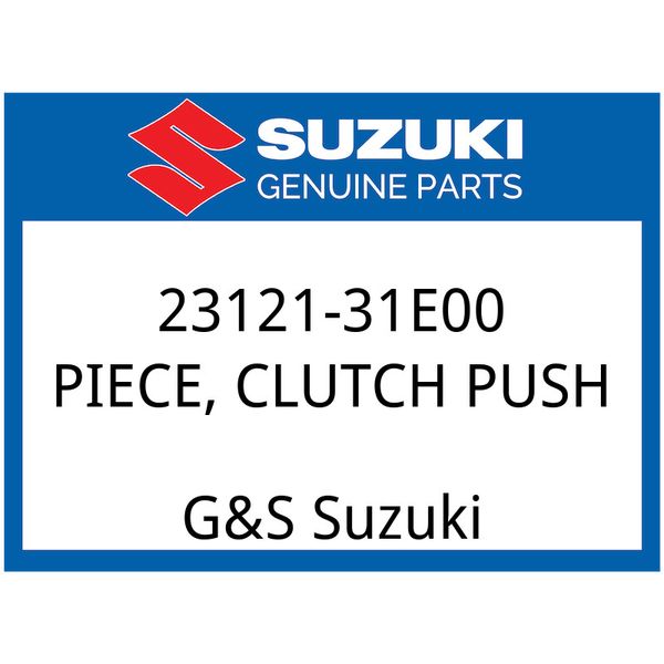 Suzuki OEM Part 23121-31E00 PIECE,CLUTCH PUSH