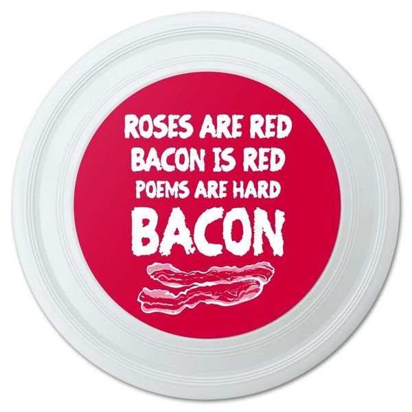 GRAPHICS & MORE Poems are Hard Bacon Novelty 9" Flying Disc